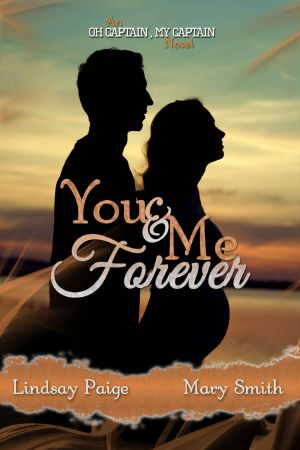 [Oh Captain, My Captain 06] • You and Me Forever (Oh Captain, My Captain Book 6)